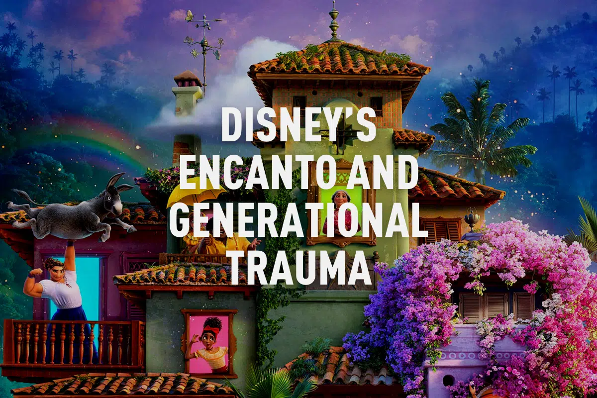 Disney's Encanto and Generational Trauma